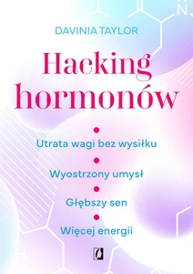 Obrazek Hacking hormonów Utrata wagi bez wysiłku. Wyostrzony umysł. Głębszy sen. Więcej energii