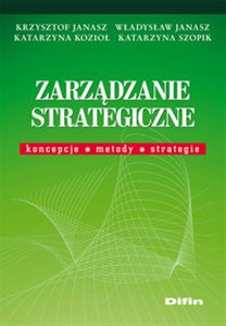 Obrazek Zarządzanie strategiczne Koncepcje, metody, strategie