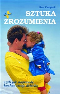 Bild von Sztuka zrozumienia, czyli jak naprawdę kochać swoje dziecko