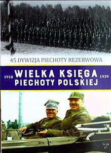 Obrazek Wielka Księga Piechoty Polskiej Tom 47 45 dywizja piechoty rezerwowa