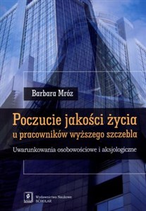 Bild von Poczucie jakości życia u pracowników wyższego szczebla Uwarunkowania osobowościowe i aksjologiczne