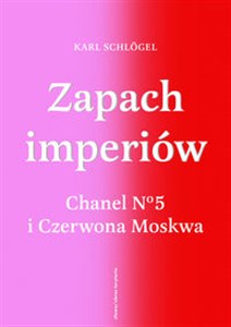 Bild von Zapach imperiów. Chanel 5 i Czerwona Moskwa