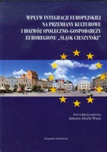 Bild von Wpływ integracji europejskiej na przemiany kulturowe i rozwój społeczno-gospodarczy Euroregionu Śląsk Cieszyński