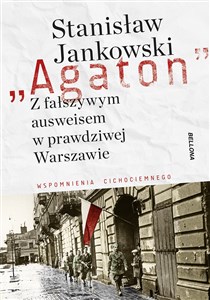 Bild von Agaton Z fałszywym ausweisem w prawdziwej Warszawie Wspomnienia cichociemnego