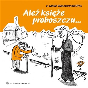 Obrazek Ależ księże proboszczu...