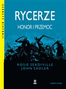 Rycerze Ho... - Rosie Serdiville, John Sadler -  Książka z wysyłką do Niemiec 
