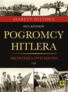 Obrazek Pogromcy Hitlera Architekci zwycięstwa Jak inżynierowie wygrali druga wojnę światową