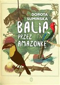 Polska książka : Balią prze... - Dorota Sumińska
