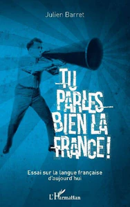 Obrazek BARRET, J: TU PARLES BIEN LA FRANCE