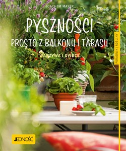 Obrazek Pyszności prosto z balkonu i tarasu. Warzywa i owoce. Poradnik rośliny