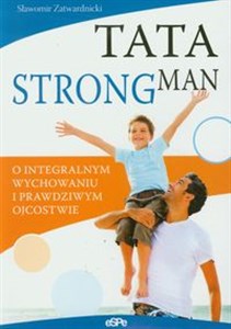 Bild von Tata strongman O integralnym wychowaniu i prawdziwym ojcostwie