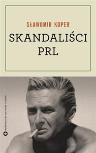 Obrazek Skandaliści PRL