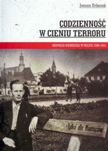 Bild von Codzienność w cieniu terroru Okupacja niemiecka w Polsce 1939-1945