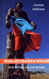 Obrazek Moja afrykańska miłość. Biała Masajka wraca do Barsaloi