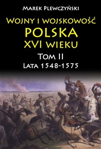 Bild von Wojny i wojskowość Polska XVI wieku tom II lata 1548-1575