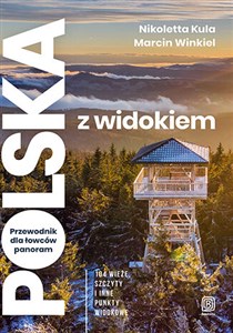 Bild von Polska z widokiem Przewodnik dla łowców panoram 104 wieże, szczyty i inne punkty widokowe