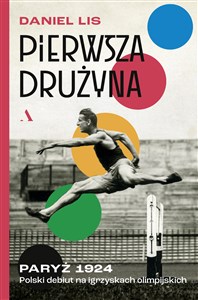 Bild von Pierwsza drużyna Paryż 1924. Polski debiut na igrzyskach olimpijskich