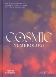 Obrazek Cosmic Numerology How to Harness Your Full Potential Using the Power of Numbers and Planets