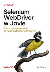 Bild von Selenium WebDriver w Javie. Praktyczne wprowadzenie do tworzenia testów systemowych Praktyczne wprowadzenie do tworzenia testów systemowych