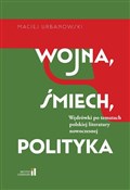 Wojna, śmi... - Maciej Urbanowski -  polnische Bücher