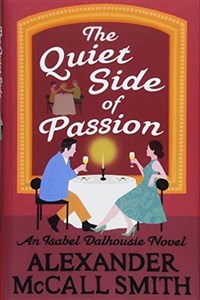 Obrazek The Quiet Side of Passion (Isabel Dalhousie Novels)