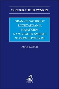 Obrazek Granice swobody rozrządzania majątkiem na wypadek śmierci w prawie polskim