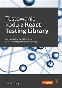 Obrazek Testowanie kodu z React Testing Library. Jak tworzyć testy, które będą proste w utrzymaniu i modyfikacji