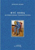 Być sobą A... - Stefan Szary -  polnische Bücher