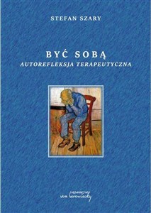 Obrazek Być sobą Autorefleksja terapeutyczna