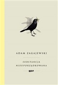 Polska książka : Substancja... - Adam Zagajewski