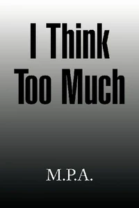 Bild von M. P. A.: I THINK TOO MUCH