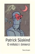 Książka : O miłości ... - Patrick Suskind