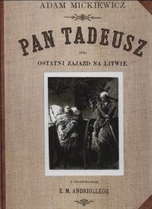 Obrazek Pan Tadeusz czyli ostatni Zajazd na Litwie edycja luksusowa z ilustracyami
