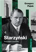 Polska książka : Starzyński... - Grzegorz Piątek