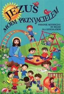 Obrazek Jezus moim przyjacielem Religia Poradnik metodyczny dla sześciolatków