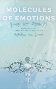 Obrazek Molecules of Emotions. Childish stories about what matters the most