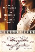 Wszystkie ... - Karen Witemeyer, Jody Hedlund, Elizabeth Camden -  Polnische Buchandlung 