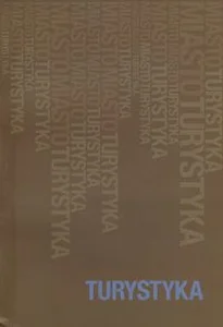 Obrazek Turystyka Księga jublileuszowa w 70 rocznicę urodzin Profesora Stanisława Liszewskiego