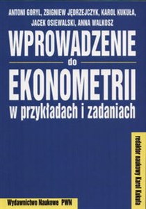 Obrazek Wprowadzenie do ekonometrii w przykładach i zadaniach