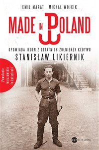 Obrazek Made in Poland Opowiada jeden z ostatnich żołnierzy Kedywu Stanisław Likiernik