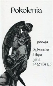 Obrazek Pokolenia poezja Sylwestra, Filipa, Jana Przybyło