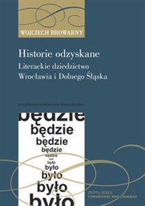 Bild von Historie odzyskane Literackie dziedzictwo Wrocławia i Dolnego Śląska