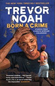 Obrazek Born A Crime Stories from a South African Childhood