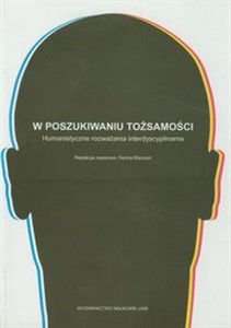 Obrazek W poszukiwaniu tożsamości Humanistyczne rozważania interdyscypliname. Kulturoznawstwo nr 13