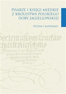 Bild von Pisarze i księgi miejskie z Królestwa Polskiego doby jagiellońskiej