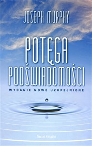 Obrazek Potęga podświadomości (wydanie nowe uzupełnione)