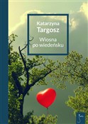 Książka : Wiosna po ... - Katarzyna Targosz