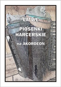 Obrazek Łatwe Piosenki harcerskie na akordeon
