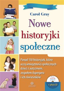 Bild von Nowe historyjki społeczne + CD Ponad 150 historyjek, które uczą umiejętności społecznych dzieci z autyzmem, zespołem Aspergera i ich rówieśników
