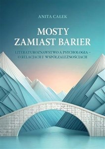 Obrazek Mosty zamiast barier Literaturoznawstwo a psychologia – o relacjach i współzależnościach